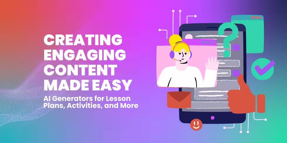 Creating Engaging Content Made Easy: AI Generators for Lesson Plans