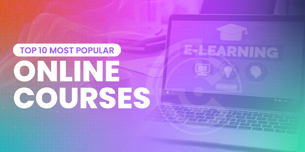 Top 10 Most Popular Online Courses