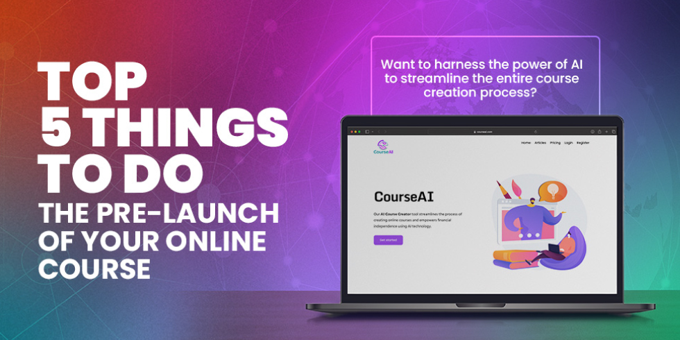 Top 5 Things To Do The Pre-Launch Of Your Online Course