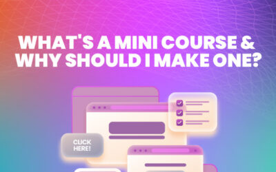 What’s a Mini Course and Why Should I Make One?
