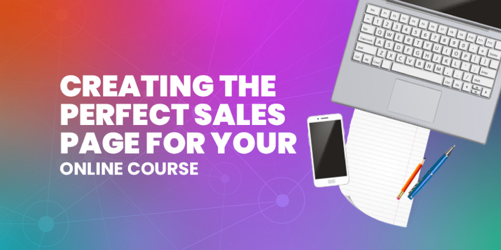 Creating The Perfect Sales Page For Your Online Course