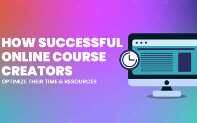 How Successful Online Course Creators Optimize Their Time and Resources