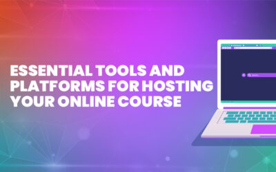 Essential Tools and Platforms for Hosting Your Online Course