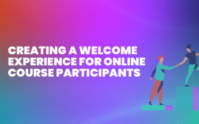 Creating a Welcome Experience for Online Course Participants