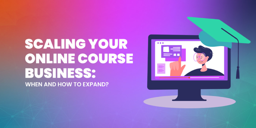 Scaling Your Online Course Business